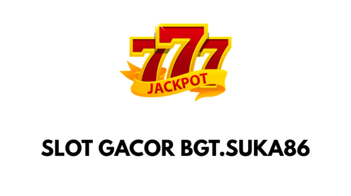 slot gacor bgt.suka86